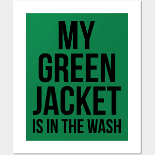 My Green Jacket Is In the Wash Funny Golf Humor Tee Posters and Art
